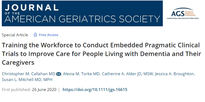 JAGS Special Issue: Training the Workforce to Conduct Embedded Pragmatic Clinical Trials to Improve Care for People Living with Dementia and Their Caregivers