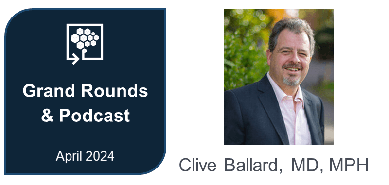 IMPACT April 2024 Grand Rounds with Professor Clive Ballard from the University of Exeter