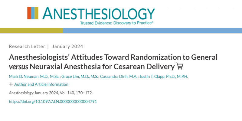 Anesthesiologists’ Attitudes Toward Randomization to General versus Neuraxial Anesthesia for Cesarean Delivery